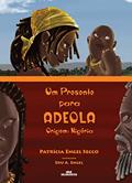 Ler Um Presente Para Adeola, do autor Patrícia Engel Secco