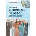 Ler Vivendo a Sinodalidade na Igreja: Subsídio Pastoral Para Reflexão e Formação nas Comunidades, do autor C.Ss.R. Pe. Ferdinando Mancílio
