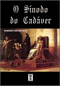 Ler O Sínodo do Cadáver, do autor Robson Luis Nicolay