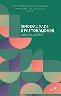 Ler Sinodalidade e Pastoralidade: Olhares diversos, do autor Antonio de Lisboa Lustosa Lopes; Thales Martins dos Santos