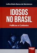 Ler Idosos No Brasil - Políticas e Cuidados, do autor Jurilza Maria Barros de Mendonça