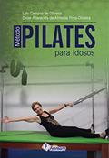 Ler Método Pilates Para Idosos, do autor Laís Campos de Oliveira; Deise Aparecida de Almeida Pires-Oliveira
