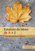 Ler Estatuto do Idoso de A a Z, do autor Luiz Eduardo Alves de Siqueira