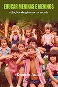Ler Educar meninas e meninos: Relações de gênero na escola, do autor Daniela Auad