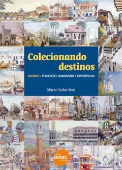 Colecionando Destinos. Viagens, do autor Mário Beni