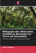 Ler Mitigação das Alterações Climáticas Baseadas na Terra em Karnataka: Potencial, Co-Benefícios, Obstáculos e Políticas, do autor Indu K Murthy