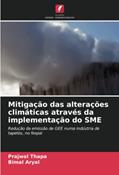 Ler Mitigação das alterações climáticas através da implementação do SME: Redução da emissão de GEE numa indústria de tapetes, no Nepal, do autor Prajwal Thapa; Bimal Aryal Ler Mitigação das alterações climáticas através da implementação do SME: Redução da emissão de GEE numa indústria de tapetes, no Nepal, do autor Prajwal Thapa; Bimal Aryal