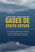 Ler Estudo das emissões e cenários de mitigação de gases de efeito estufa no setor de resíduos sólidos na Região Metropolitana do Recife/Pernambuco/Brasil, do autor Ana Maria Cardoso de Freitas Gama Ler Estudo das emissões e cenários de mitigação de gases de efeito estufa no setor de resíduos sólidos na Região Metropolitana do Recife/Pernambuco/Brasil, do autor Ana Maria Cardoso de Freitas Gama