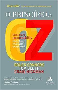 O Princípio de OZ: Como Usar o Accountability pra Atingir Resultados Excepcionais, do autor Craig Hickman; Roger Connors; Tom Smith