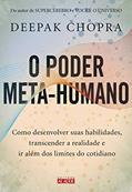 Ler O poder meta-humano: Como desenvolver suas habilidades, transcender a realidade e ir além dos limites do cotidiano, do autor Deepak Chopra Ler O poder meta-humano: Como desenvolver suas habilidades, transcender a realidade e ir além dos limites do cotidiano, do autor Deepak Chopra
