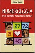 Ler Numerologia Para o Amor e os Relacionamentos, do autor Sonia Ducie Ler Numerologia Para o Amor e os Relacionamentos, do autor Sonia Ducie