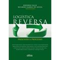 Ler Logística Reversa: Processo A Processo, do autor Ricardo Gabbay de Souza; Rogerio Valle