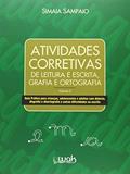 Ler Atividades Corretivas. Leitura e Escrita, Grafia e Ortografia - Volume 2, do autor Simaia Sampaio Ler Atividades Corretivas. Leitura e Escrita, Grafia e Ortografia - Volume 2, do autor Simaia Sampaio