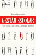 Ler Gestão Escolar: Entre a Escola que Temos e a Escola que Queremos, do autor Afonso Nkuansambu Ler Gestão Escolar: Entre a Escola que Temos e a Escola que Queremos, do autor Afonso Nkuansambu
