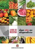 Ler Livro de receitas: diga não ao desperdício, do autor Codeagro Codeagro Ler Livro de receitas: diga não ao desperdício, do autor Codeagro Codeagro