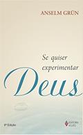Ler Se quiser experimentar Deus: Com textos meditativos de Maria-Magdalena Robben, do autor Anselm Grün
