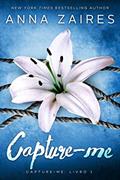 Ler Capture-me, do autor Anna Zaires; Dima Zales