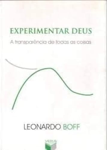 Ler Experimentar Deus. A Transparência De Todas As Coisas, do autor Leonardo Boff