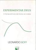 Ler Experimentar Deus. A Transparência De Todas As Coisas, do autor Leonardo Boff