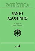 Ler Patrística - A mentira | Contra a mentira - Vol. 39, do autor Santo Agostinho
