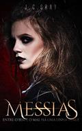Ler Messias: Entre o bem e o mal há uma linha tênue (Pactos Livro 2), do autor J.C. Gray Ler Messias: Entre o bem e o mal há uma linha tênue (Pactos Livro 2), do autor J.C. Gray