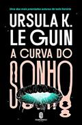 Ler A curva do sonho, do autor Ursula K. Le Guin