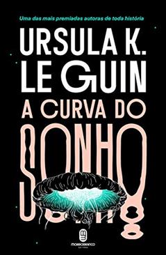 A curva do sonho, do autor Ursula K. Le Guin