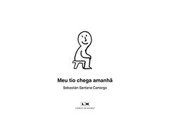 Meu tio Chega Amanhã, do autor Sebastián Santana Camargo