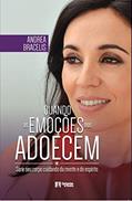 Ler Quando as emoções nos adoecem (Estante de Medicina), do autor Andrea Bracelis Ler Quando as emoções nos adoecem (Estante de Medicina), do autor Andrea Bracelis
