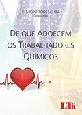Ler De que Adoecem os Trabalhadores Químicos, do autor Remígio Todeschini