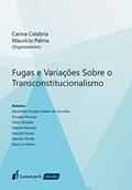 Ler Fugas e Variações Sobre o Transconstitucionalismo, do autor Carina Calabria; Maurício Palma Ler Fugas e Variações Sobre o Transconstitucionalismo, do autor Carina Calabria; Maurício Palma