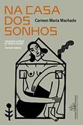 Ler Na casa dos sonhos, do autor Carmen Maria Machado