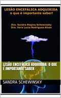 Ler Lesão Encefálica Adquirida: O que é importante saber (01 Livro 1), do autor Sandra Schewinsky; Vera Alves