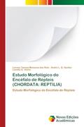 Ler Estudo Morfológico do Encéfalo de Répteis (CHORDATA: REPTILIA), do autor Lorena Tannus Menezes dos Reis; André L. Q. Santos; Lucélia G. Vieira Ler Estudo Morfológico do Encéfalo de Répteis (CHORDATA: REPTILIA), do autor Lorena Tannus Menezes dos Reis; André L. Q. Santos; Lucélia G. Vieira