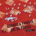 Ler Quando a família sai de férias, do autor Maja Celija Ler Quando a família sai de férias, do autor Maja Celija
