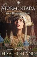 Ler Atormentada: Uma Perseguição Russa (Corações Russos Livro 2), do autor Elsa Holland Ler Atormentada: Uma Perseguição Russa (Corações Russos Livro 2), do autor Elsa Holland
