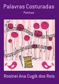 Ler Palavras Costuradas, do autor Rosinei Ana Cugik Dos Reis