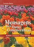Ler Mensagens para datas comemorativas - volume 2: Rádios - Escolas -Comunidades, do autor Luizinho Bastos