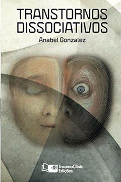 Transtornos Dissociativos, do autor Anabel Gonzalez