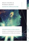 Ler Expandindo a vida cristã, do autor Brad Strawn; Warren Brown