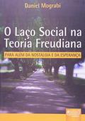 Ler Laço Social na Teoria Freudiana, O - Para além da nostalgia e da esperança, do autor Daniel Mograbi Ler Laço Social na Teoria Freudiana, O - Para além da nostalgia e da esperança, do autor Daniel Mograbi