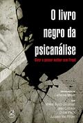 Ler O livro negro da psicanálise: Viver e pensar melhor sem Freud, do autor Catherine Meyer