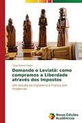 Ler Domando o Leviatã: como compramos a Liberdade através dos Impostos, do autor Nasser Appel Tiago Ler Domando o Leviatã: como compramos a Liberdade através dos Impostos, do autor Nasser Appel Tiago