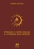 Ler Por que e como rezar a liturgia das horas, do autor Helder Clayton Costa dos Santos Ler Por que e como rezar a liturgia das horas, do autor Helder Clayton Costa dos Santos