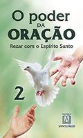 Ler O Poder da Oracao 2: Rezar com o Espírito Santo, do autor Editora Santuário Ler O Poder da Oracao 2: Rezar com o Espírito Santo, do autor Editora Santuário