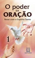 Ler O Poder da Oracao 1: Rezar com o Espírito Santo, do autor Editora Santuário