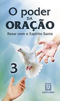 Ler O Poder da Oracao 3: Rezar com Espírito Santo, do autor Editora Santuário