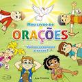 Ler Meu livro de orações: Vamos aprender a rezar?, do autor Ana Cristina Capucho Ler Meu livro de orações: Vamos aprender a rezar?, do autor Ana Cristina Capucho