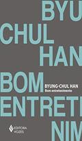 Ler Bom entretenimento: Uma desconstrução da história da paixão ocidental, do autor Byung-Chul Han Ler Bom entretenimento: Uma desconstrução da história da paixão ocidental, do autor Byung-Chul Han
