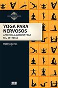 Ler Yoga para Nervosos - Aprenda a Administrar Seu Estresse, do autor José Hermógenes Ler Yoga para Nervosos - Aprenda a Administrar Seu Estresse, do autor José Hermógenes